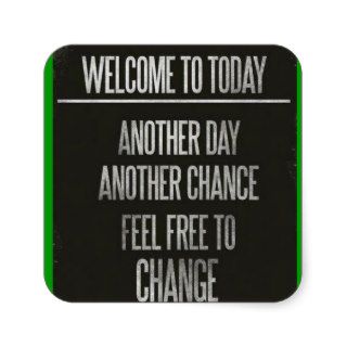 WELCOME TO TODAY ANOTHER DAY CHANCE CHANGE INSULTS STICKERS