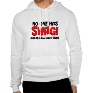 No One Has Swag Cuz It's All Right Here Tee Shirts