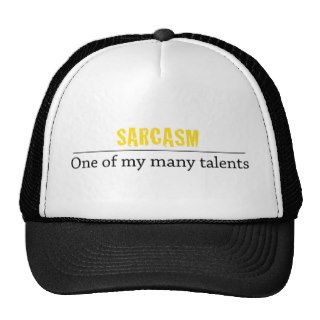 Sarcasm   One of my many talents Mesh Hat