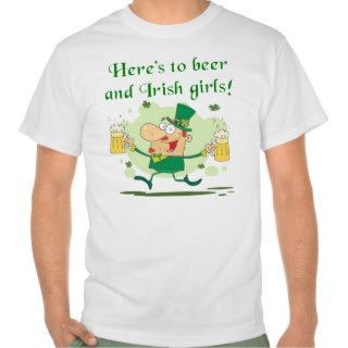 Here's to Beer and Irish Girls T shirts and Gifts