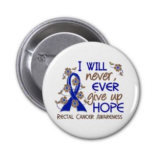Never Give Up Hope 4 Rectal Cancer Pins