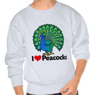 I Love Peacocks Pull Over Sweatshirt