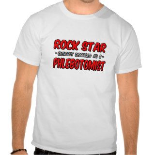 Rock Star  Phlebotomist T shirt
