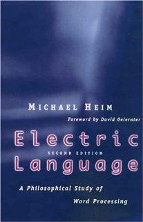Electric Language A Philosophical Study of Word Processing, Second Edition Mr. Michael Heim 9780300077469 Books