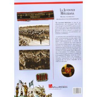 La juventud hitleriana  historia y militaria de la organizacin juvenil nacionalsocialista 9788415043713 Books