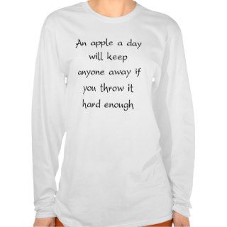An Apple A Day Will Keep Everyone Away Shirts