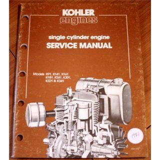 Kohler Engines Single Cylinder Engine Service Manual Model K91, K141, K161, K181, K241, K301, K321, K341 engine division kohler co. Books