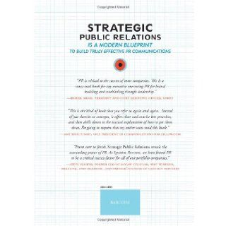 Strategic Public Relations 10 Principles to Harness the Power of PR Jennifer Gehrt, Colleen Moffitt, Andrea Carlos 9781436387248 Books
