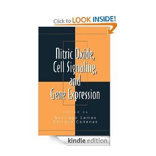Nitric Oxide, Cell Signaling, and Gene Expression (Oxidative Stress and Disease) eBook Santiago Lamas Kindle Store