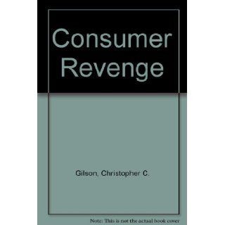 Consumer Revenge Christopher C. Gilson 9780399507090 Books
