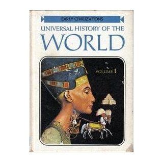 Universal History of the World   Volume One   Early Civilizations John Bowman Books