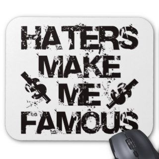 Haters Make Me Famous Mouse Mats