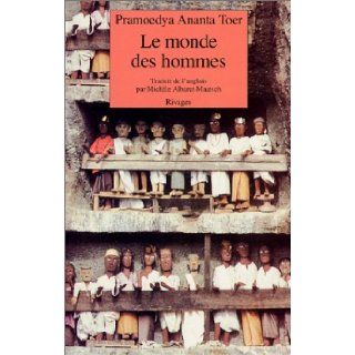 Le Monde des hommes Pramoedya Ananta Toer 9782743608637 Books