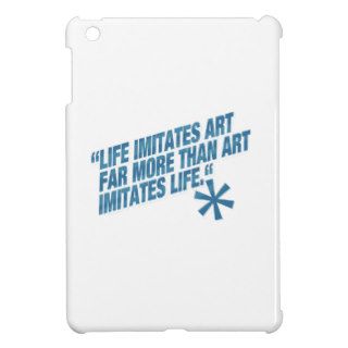 Life imitates art far more than art imitates Life. iPad Mini Cases