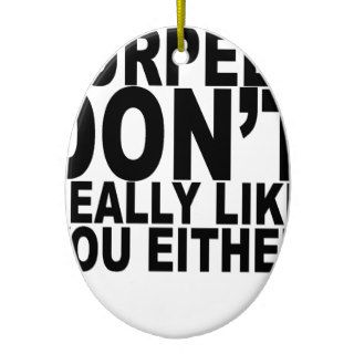 Burpees dont really like you either tshirts N.png Christmas Ornament