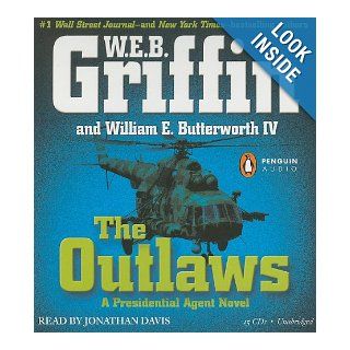The Outlaws a Presidential Agent novel W.E.B. Griffin, William E. Butterworth IV, Jonathan Davis 9780142428832 Books