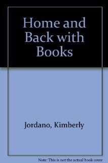 Home And Back With Books  60 Take Home Activities for Family Fun Grades K 1 (9781574711608) Kimberly Jordano, Joel Kupperstein Books
