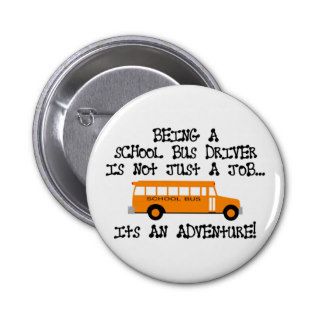 Being A School Bus DriverIs An Adventure Pin