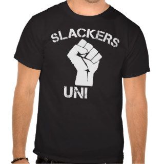 Slackers Unite Shirts