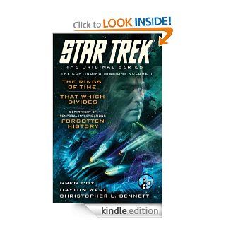 Star Trek The Original Series The Continuing Missions, Volume I The Rings of Time, That Which Divides, DTI Forgotten History eBook Greg Cox, Dayton Ward, Christopher L. Bennett Kindle Store