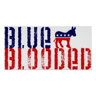 blue blooded democrat. posters