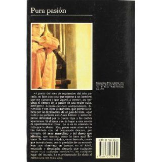 Pura Pasion (Andanzas) (Spanish Edition) Annie Ernaux 9788472236530 Books