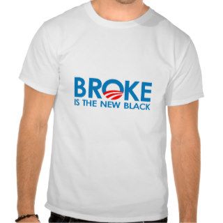 Broke is the new Black T shirt
