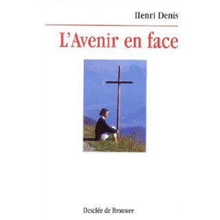 L'avenir en face Henri Denis 9782220052311 Books