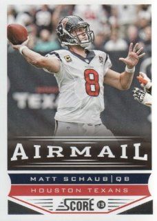 2013 Panini Score Football #233 Matt Schaub Airmail Houston Texans NFL Trading Card Sports Collectibles