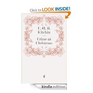 Crime at Christmas eBook C. H. B. Kitchin Kindle Store