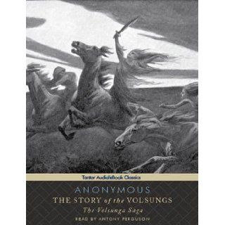 The Story of the Volsungs The Volsunga Saga Anonymous, Antony Ferguson 9781452653563 Books