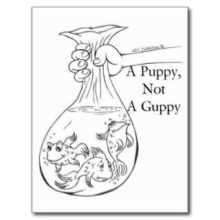 A Puppy, Not a Guppy bag of guppies Post Cards