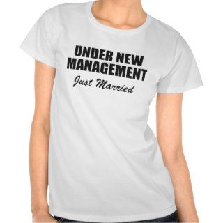 Under New Management Just Married Tee Shirts