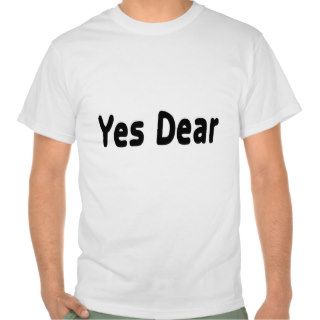 Yes Dear Tee Shirt