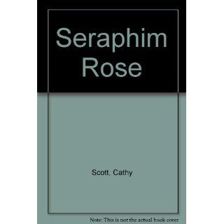 Seraphim Rose The True Story and Private Letters Cathy Scott 9781928653011 Books