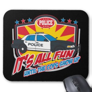 Its All Fun Police Mouse Pad
