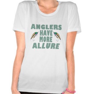Fishing Sport Humor Anglers Have More Al lure Shirts