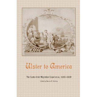 Ulster to America The Scots Irish Migration Experience, 1680 1830 Warren R. Hofstra 9781572337541 Books