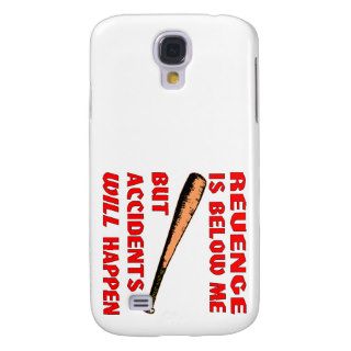 Revenge Is Below Me But Accidents Will Happen Galaxy S4 Cases