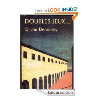 Doubles Jeux(French Edition) eBook Olivier Demorley Kindle Store