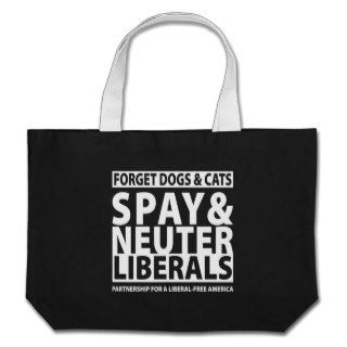 Spay & Neuter Liberals Tote Bag