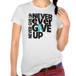 Ovarian Cancer Never Ever Give Up Shirt
