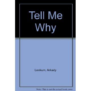 Tell Me Why Arkady Leokum 0070918020957 Books