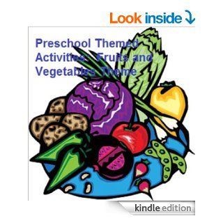 Preschool Themed Activities  Fruits and Vegetables Theme eBook Cheryl Hatch Kindle Store