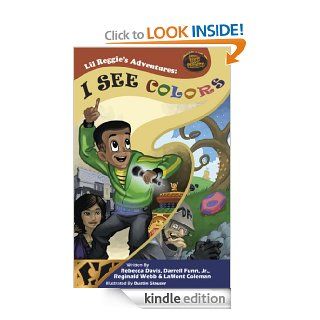 Lil Reggies Adventures "I See Colors"   Kindle edition by Darrell Funn, Lamont Coleman, Rebecca Davis, Reggie Webb, Dustin Glauser. Children Kindle eBooks @ .