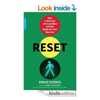Reset How to Beat the Job Loss Blues and Get Ready for Your Next Act eBook Dwain Schenck Kindle Store