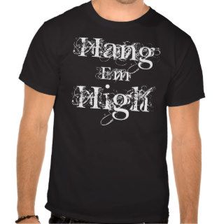 Hang, Em, High T Shirt
