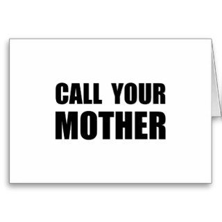 Call Your Mother Greeting Card