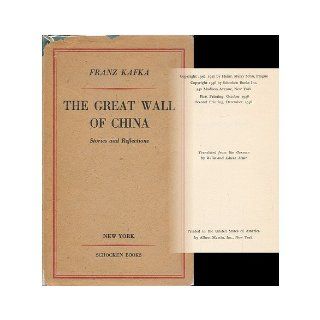 THE GREAT WALL OF CHINA Stories and reflections Franz Kafka, Edwin Muir, Willa Muir Books