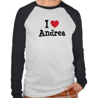 I love Andrea heart T Shirt